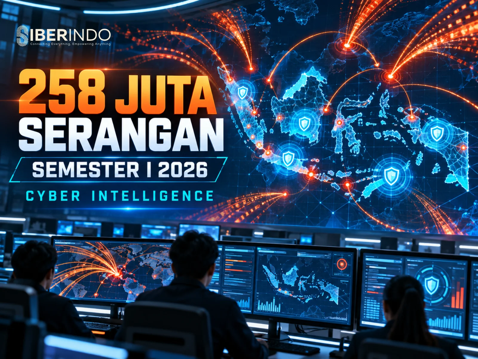 258 Juta Serangan dalam Enam Bulan: Membaca Laporan Ancaman Semester I 2026 dengan Kacamata Cyber Intelligence